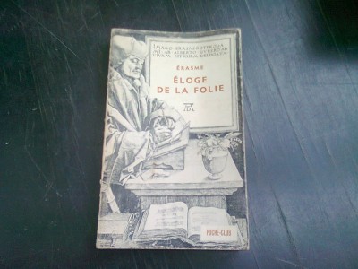 ELOGE DE LA FOLIE - ERASME (CARTE IN LIMBA FRANCEZA) foto