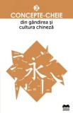 Cumpara ieftin Concepte-cheie din gandirea si cultura chineza. Volumul 3/***