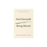 Being Mortal: Medicine and What Matters in the End