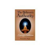 The Believer&#039;s Authority Legacy Edition