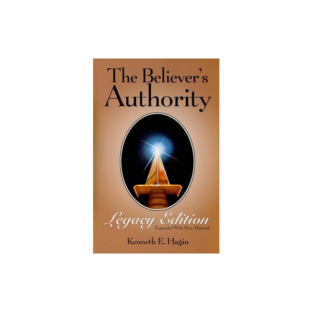 The Believer&#039;s Authority Legacy Edition