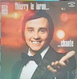 Vinil Thierry Le Luron - Chante (LP, 1972, Path&eacute;) Folk/Pop/Rock - Stare Buna