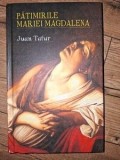 Patimirile Mariei Magdalena Juan Tafur