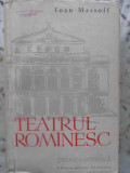 TEATRUL ROMANESC PRIVIRE ISTORICA VOL.1 DE LA OBARSIE PANA LA 1860-IOAN MASSOFF