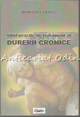 Ghid Practic De Tratament Al Durerii Cronice - Romanta Lupsa