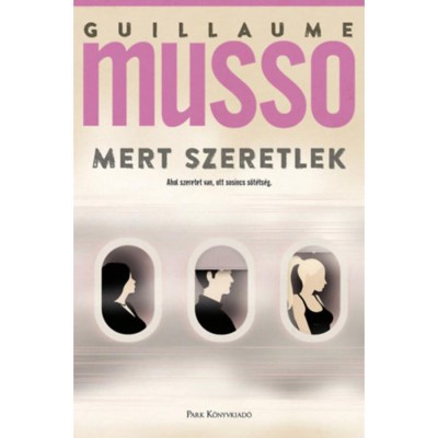 Mert szeretlek - Guillaume Musso foto