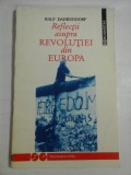 REFLECTII ASUPRA REVOLUTIEI DIN EUROPA - RALF DAHRENDORF, Humanitas