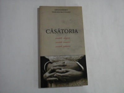 CASATORIA secretele alegerii / secretele bucuriei / secretele trainiciei - arhimandrit Vasilios BACOIANIS foto
