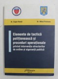ELEMENTE DE TACTICA POLITIENEASCA SI PROCEDURI OPERATIONALE de EUGEN NEATA si MIHAI PRUTEANU , 2013