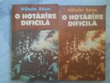 O hotarare dificila vol.1 si 2 de Wilhelm Adam