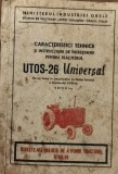 CARACTERISTICI TEHNICE SI INSTRUCTIUNI DE INTRETINERE PENTRU TRACTORUL UTOS- 26 UNIVERSAL