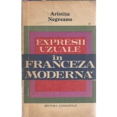 Expresii uzuale in franceza moderna - Aristita Negreanu