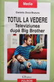 Totul la vedere - Televiziunea dupa Big Brother
