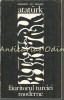Ataturk. Fauritorul Turciei Moderne - Mehmet Ali Ekrem, Editura Politica, 1969, 254 pagini