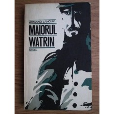 Armand Lanoux - Maiorul Watrin