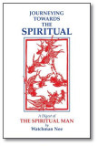 Journeying Towards the Spiritual: A Digest of the Spiritual Man in 42 Lessons