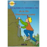 - Intalnirea cu viitorul tau - de la Mir la Maturitatea crestina -