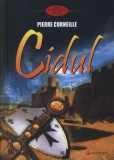 Cidul - Pierre Corneille - Editura Gramar