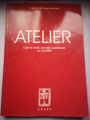 Atelier - Caiet de studii, cercetari, experimente nr. 2 (4)/2002 - UNATC foto