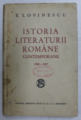 ISTORIA LITERATURII ROMANE CONTEMPORANE, 1900-1937 de E. LOVINESCU foto
