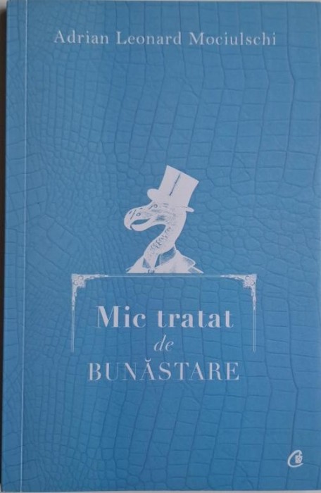 Mic tratat de bunastare &ndash; Adrian Leonard Mociulschi
