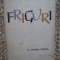 Marin Preda - Friguri (Editura Tineretului, 1963) PRIMA EDITIE