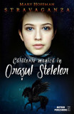 Călătorie magică &icirc;n Oraşul Stelelor. Stravaganza - Paperback brosat - Mary Hoffman - Meteor Press, 2021