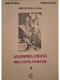 Ionescu Mihai - Anatomia umana - Idei, fapte, evolutie, vol. 2 (semnata) (Editia: 1996)