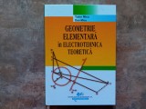 Geometrie elementara in electrotehnica teoretica - Tudor Micu, Dan Micu