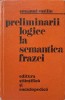 PRELIMINARII LOGICE LA SEMANTICA FRAZEI-EMANUEL VASILIU-335036