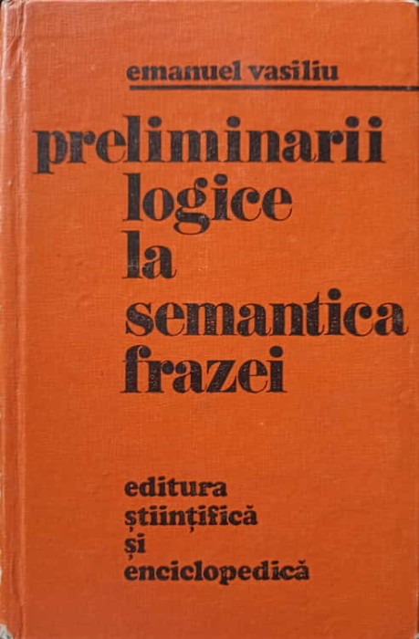 PRELIMINARII LOGICE LA SEMANTICA FRAZEI-EMANUEL VASILIU-225107