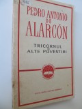 Tricornul si alte povestiri - Pedro Antonio de Alarcon