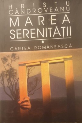 Hristu Candroveanu - Marea Serenitatii (volumul I) foto
