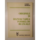 Vasile Herman - Originile și dezvoltarea formelor muzicale (1982, 148 p.)
