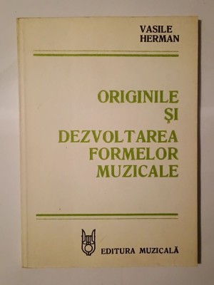 Vasile Herman - Originile și dezvoltarea formelor muzicale (1982, 148 p.) foto