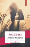 Armura străpunsă - Paperback brosat - Anna Gavalda - Polirom