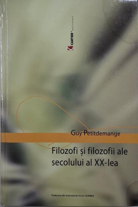 Filozofi si filozofii ale secolului al XX-lea &ndash; Guy Petitdemange (putin patata)