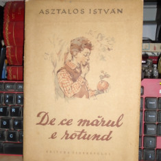 ASZTALOS ISTVAN - DE CE MARUL E ROTUND * ILUSTRATII ARZ HELMUT , 1956