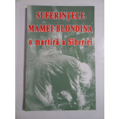 SUFERINTELE MAMEI BLONDINA o martira a Siberiei