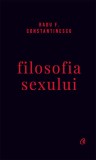 Filosofia sexului. Editie necenzurata