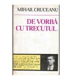 Mihail Cruceanu - De vorba cu trecutul... - 104163