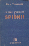 HORIA TECUCEANU - CAPITANUL APOSTOLESCU SI SPIONII