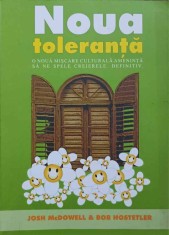 NOUA TOLERANTA. O NOUA MISCARE CULTURALA AMENINTA SA NE SPELE CREIERELE. DEFINITIV-JOSH MCDOWELL &amp; BOB HOST-185635