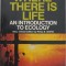 Where There is Life. An Introduction to Ecology - Paul B. Sears