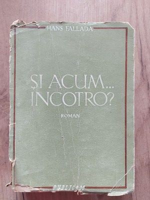 Si acum... incotro? - Hans Fallada 1943 foto