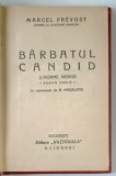 BARBATUL CANDID , ROMAN INEDIT de MARCEL PREVOST , 1941