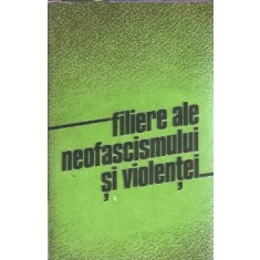 Filiere ale neofascismului si violentei - Elena Muresan