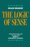 The Logic of Sense - Gilles Deleuze - Filosofie, Psihanaliza, Literatura - Carte in Engleza