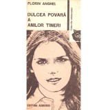 Cumpara ieftin Florin Anghel - Dulcea povara a anilor tineri - 137813