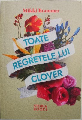 Toate regretele lui Clover &amp;ndash; Mikki Brammer foto
